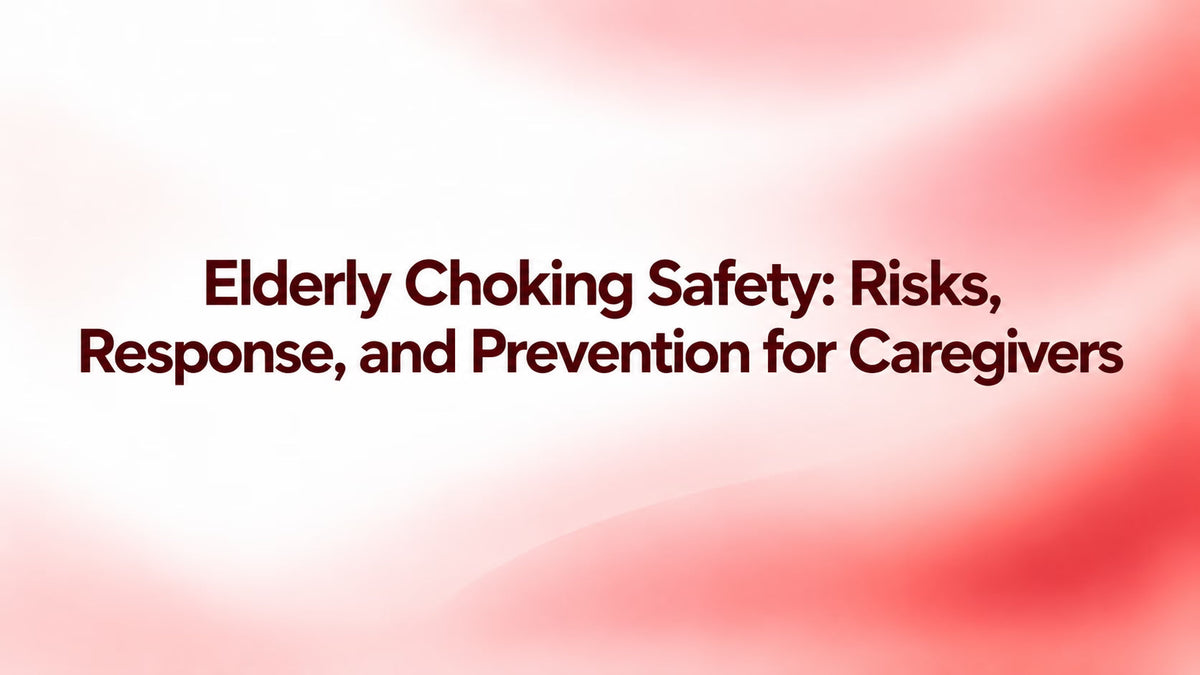 Elderly Choking Safety: Risks, Response, and Prevention for Caregivers